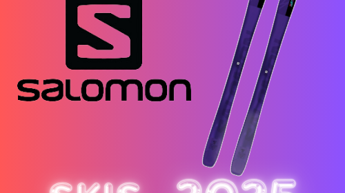 Explore the 2025 Salomon Ski Lineup: Pre-Order Your Perfect Pair Today!