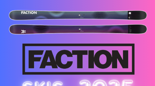 Faction's 2025 Ski Collection: Pre-Order Your Ultimate Mountain Gear Now!