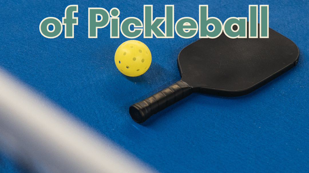 A Brief History of Pickleball: From Backyard Pastime to National Phenomenon