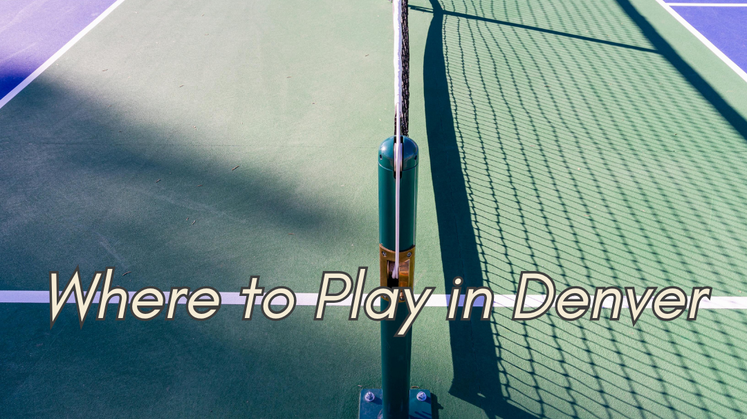 Where to Play Pickleball in Denver