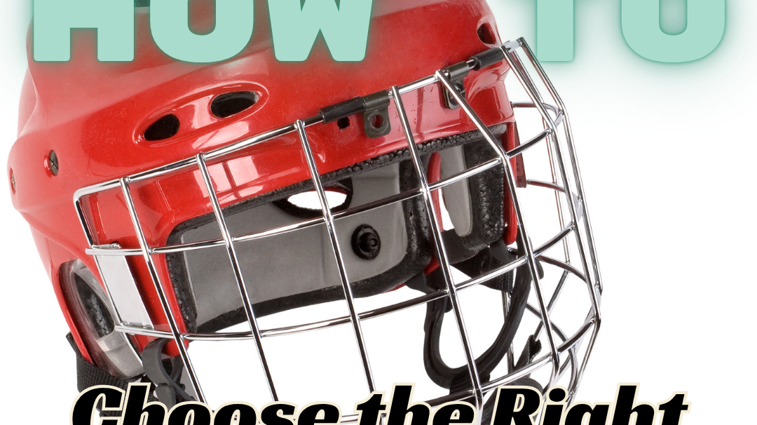 How to Choose the Right Hockey Helmet: A Beginner’s Guide to Safety and Fit