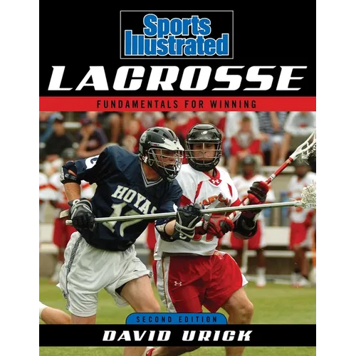 Sports Illustrated Lacrosse: Fundamentals for Winning