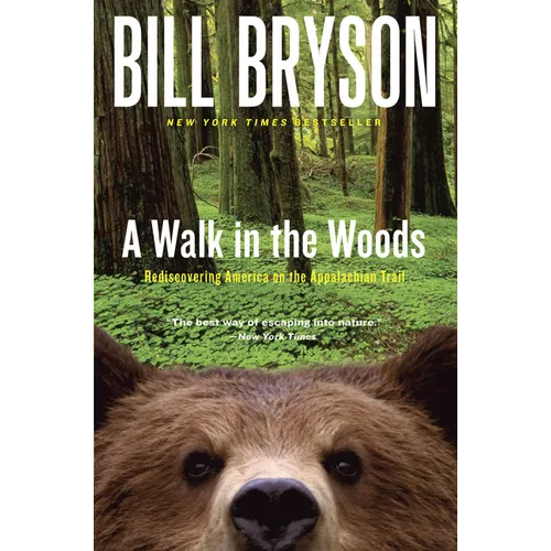 A Walk in the Woods: Rediscovering America on the Appalachian Trail
