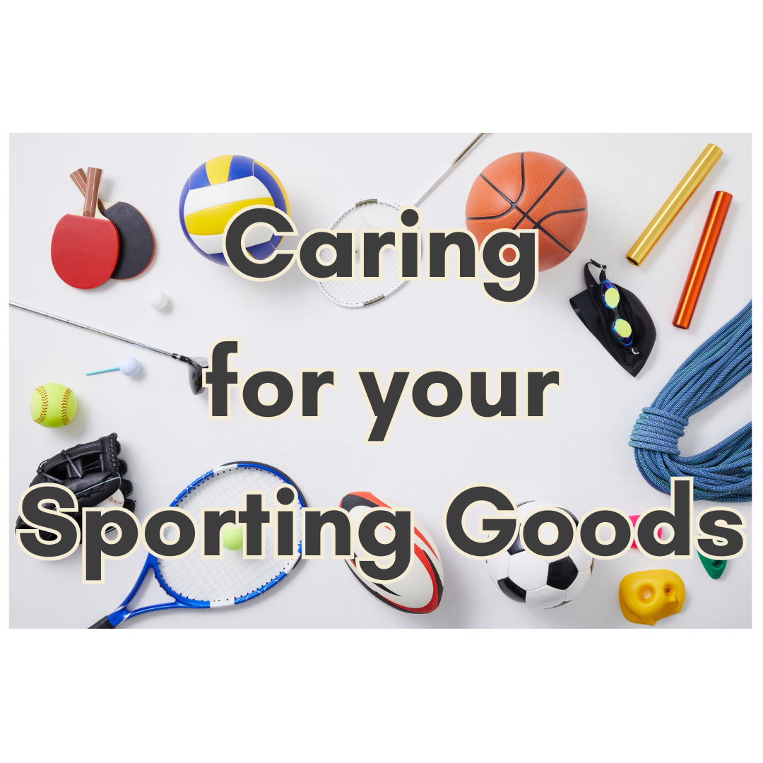 The Proper Way to Care for Your Sporting Goods: A Sport-by-Sport Guide