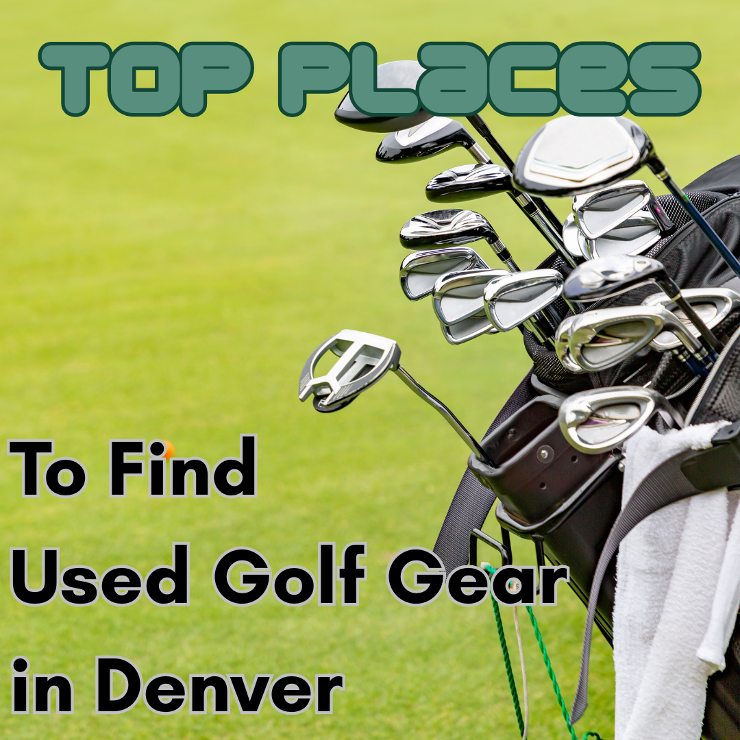 Where to Get Used Golf Clubs in Denver
