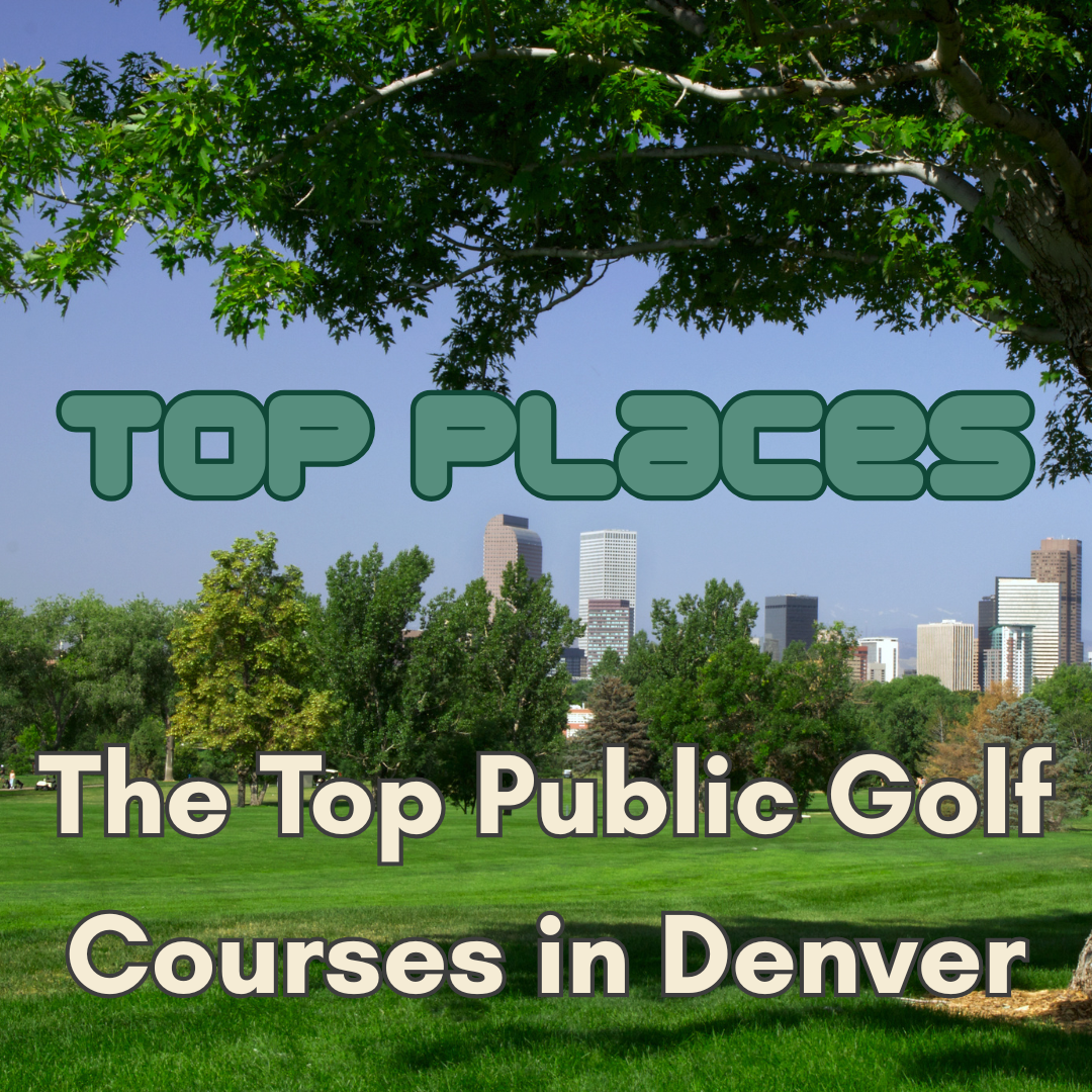 Top 5 Public Golf Courses in the Denver Area