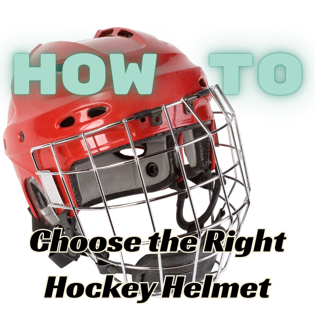 How to Choose the Right Hockey Helmet: A Beginner’s Guide to Safety and Fit