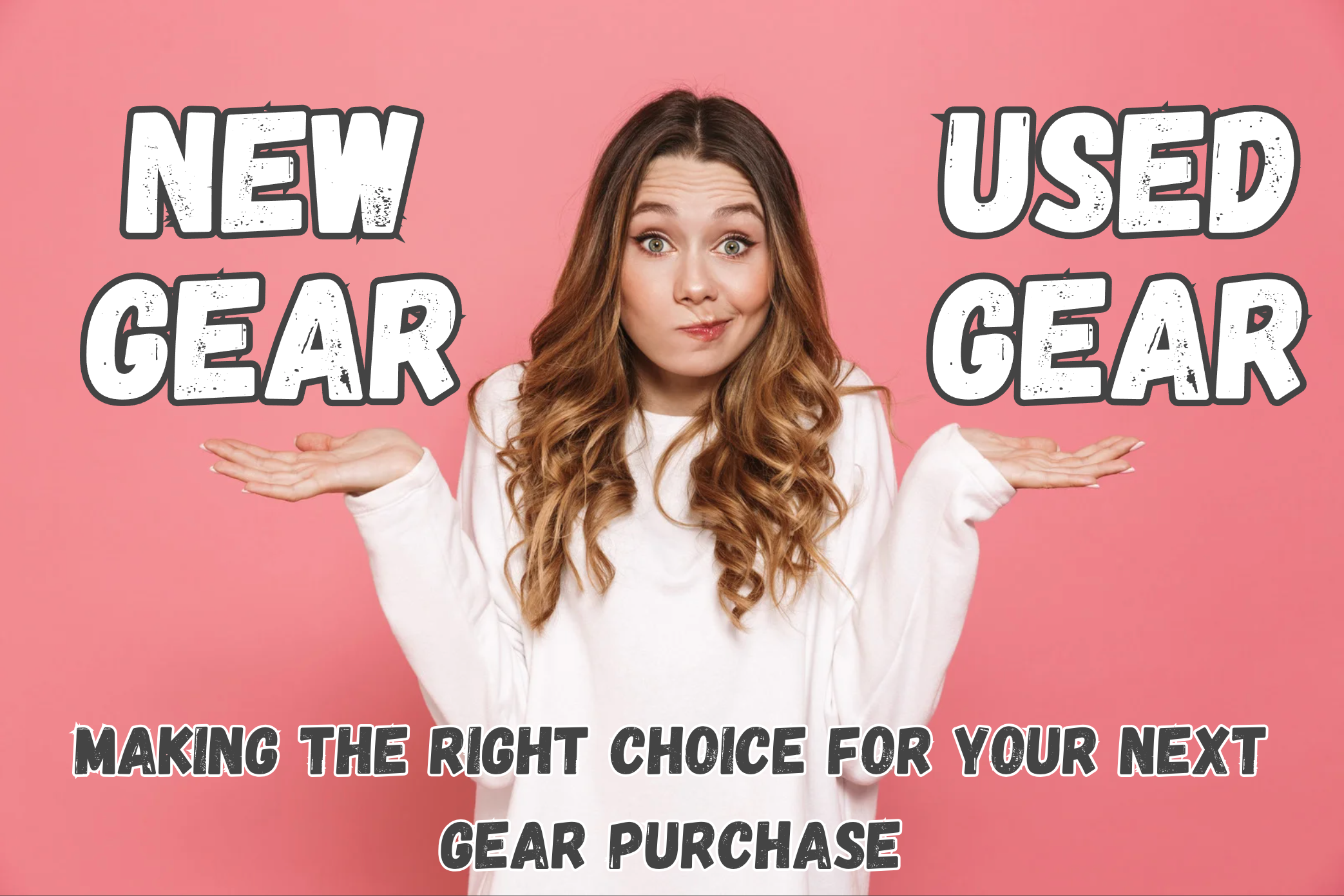 New or Used? Making the Right Choice for Your Next Gear Purchase