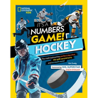 It's a Numbers Game! Hockey: The Math Behind the Perfect Slap Shot, the Split-Second Save, and So Much More!