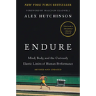 Endure: Mind, Body, and the Curiously Elastic Limits of Human Performance