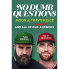No Dumb Questions: And All of Our Dumbest Answers