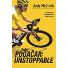 Tadej Pogacar: Unstoppable