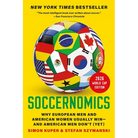 Soccernomics (2026 World Cup Edition): Why European Men and American Women Usually Win--And American Men Don't (Yet)