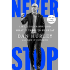 Never Stop: Life, Leadership, and What It Takes to Be Great