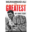 The Greatest: My Own Story