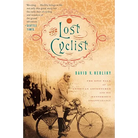 The Lost Cyclist: The Epic Tale of an American Adventurer and His Mysterious Disappearance